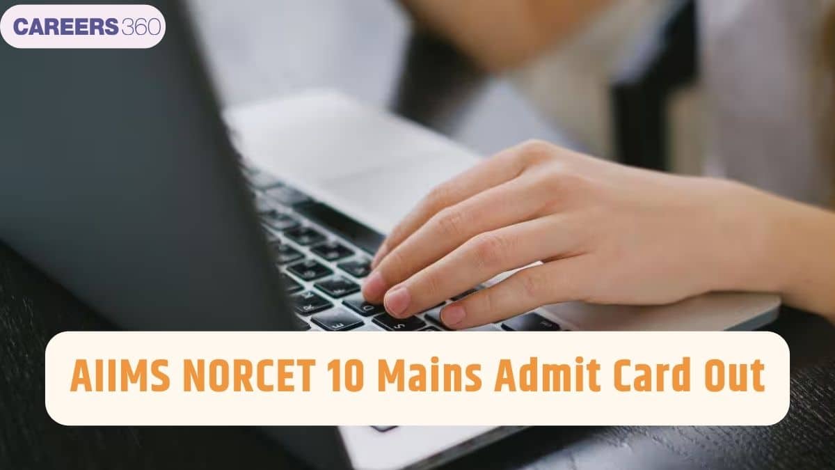 AIIMS NORCET 10 Mains Admit Card 2026 Released: Download Link Activated at aiimsexams.ac.in